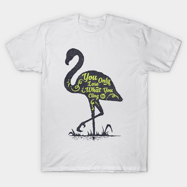 Flamingo silhouette with motivational words of wisdom T-Shirt by Voxen X